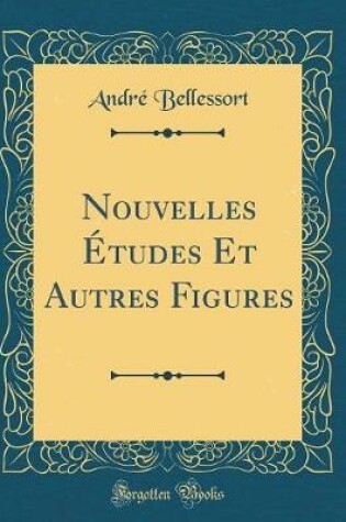 Cover of Nouvelles Études Et Autres Figures (Classic Reprint)