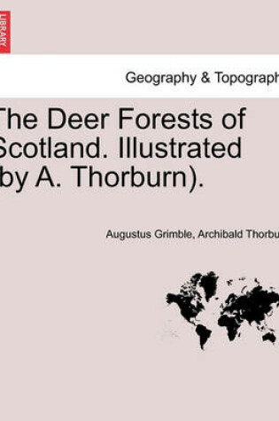 Cover of The Deer Forests of Scotland. Illustrated (by A. Thorburn).