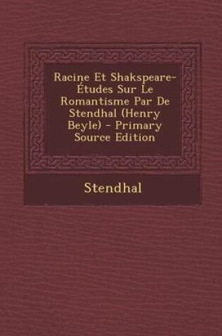 Cover of Racine Et Shakspeare-Etudes Sur Le Romantisme Par de Stendhal (Henry Beyle)