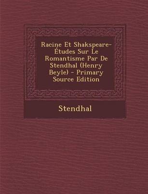 Book cover for Racine Et Shakspeare-Etudes Sur Le Romantisme Par de Stendhal (Henry Beyle)