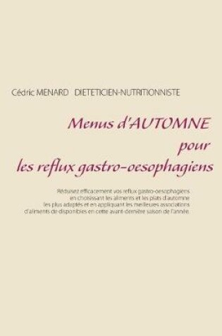 Cover of Menus d'automne pour les reflux gastro-oesophagiens