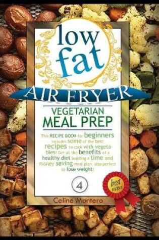 Cover of Low Fat Air Fryer Vegetarian Meal Prep