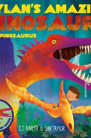 Cover of Dylan's Amazing Dinosaurs - The Spinosaurus