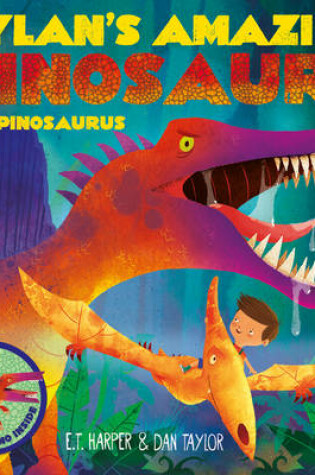 Cover of Dylan's Amazing Dinosaurs - The Spinosaurus