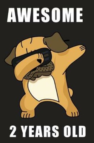 Cover of Awesome 2 Years Old Dabbing Pug