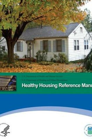 Cover of Healthy Housing Reference Manual