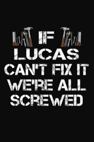 Cover of If Lucas Can't Fix It We're All Screwed