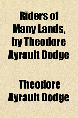 Book cover for Riders of Many Lands, by Theodore Ayrault Dodge