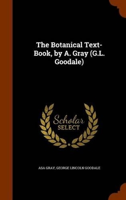 Book cover for The Botanical Text-Book, by A. Gray (G.L. Goodale)