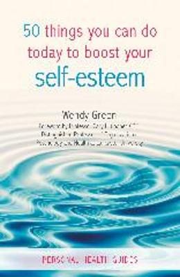 Cover of 50 Things You Can Do Today to Improve Your Self-Esteem