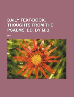 Book cover for Daily Text-Book. Thoughts from the Psalms, Ed. by M.B.