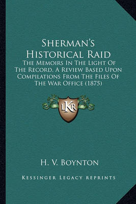 Book cover for Sherman's Historical Raid Sherman's Historical Raid