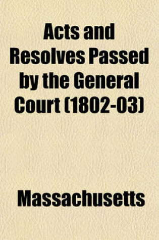 Cover of Acts and Resolves Passed by the General Court (1802-03)