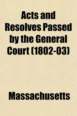Book cover for Acts and Resolves Passed by the General Court (1802-03)