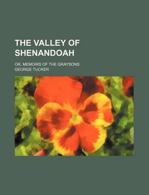 Book cover for The Valley of Shenandoah (Volume 2); Or, Memoirs of the Graysons