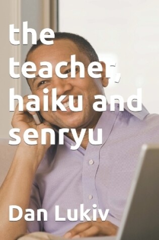 Cover of The teacher, haiku and senryu