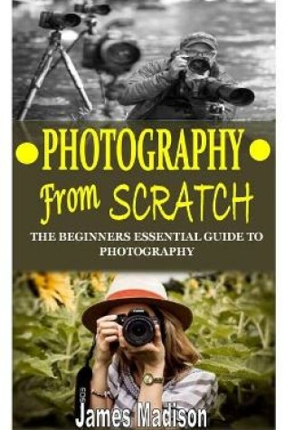 Cover of Photography from Scratch