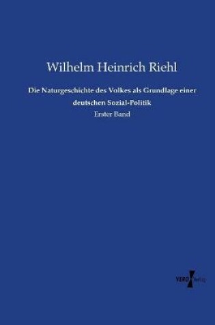 Cover of Die Naturgeschichte des Volkes als Grundlage einer deutschen Sozial-Politik