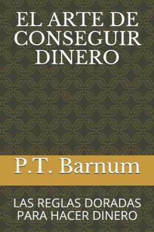 Cover of El Arte de Conseguir Dinero