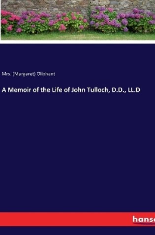 Cover of A Memoir of the Life of John Tulloch, D.D., LL.D