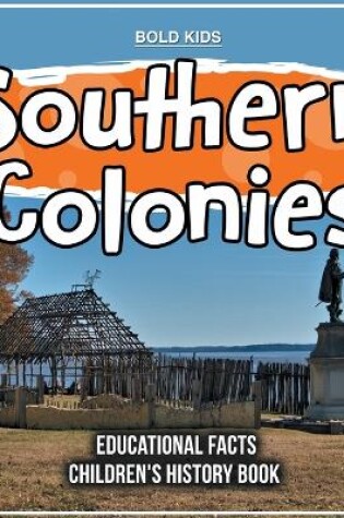 Cover of Southern Colonies Educational Facts Children's History Book