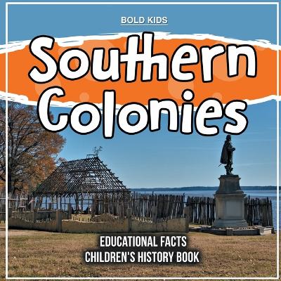 Book cover for Southern Colonies Educational Facts Children's History Book