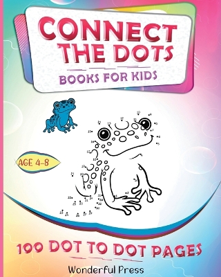 Book cover for CONNECT THE DOTS for Kids Ages 4-8 - 100 Dot to Dot Puzzles