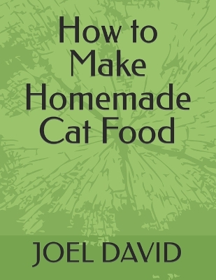 Book cover for How to Make Homemade Cat Food