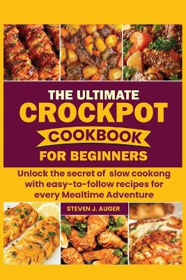 Cover of The Ultimate Crockpot Cookbook for Beginners