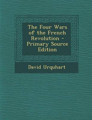 Book cover for The Four Wars of the French Revolution - Primary Source Edition