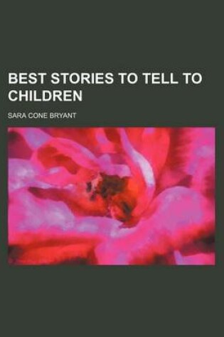 Cover of Best Stories to Tell to Children