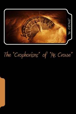 Book cover for The "Crophorisms" of "Mr. Crowe"