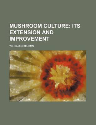 Book cover for Mushroom Culture; Its Extension and Improvement