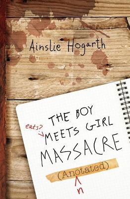 Boy Meets Girl Massacre (Annotated) by Ainslie Hogarth