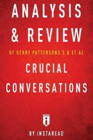 Cover of Analysis & Review of Kerry Patterson's & et al Crucial Conversations by Instaread