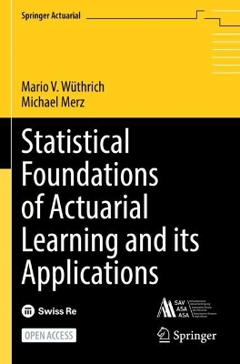 Book cover for Statistical Foundations of Actuarial Learning and its Applications