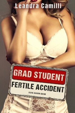 Cover of Grad Student Fertile Accident