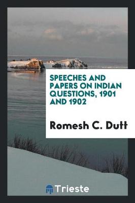 Book cover for Speeches and Papers on Indian Questions, 1901 and 1902