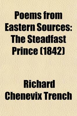 Book cover for Poems from Eastern Sources; The Steadfast Prince. and Other Poems