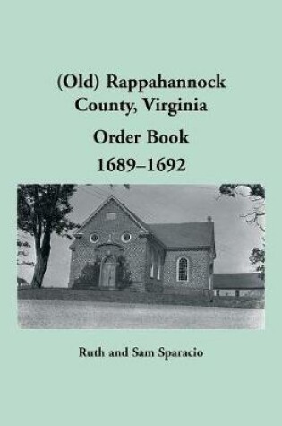 Cover of (Old) Rappahannock County, Virginia Order Book, 1689-1692
