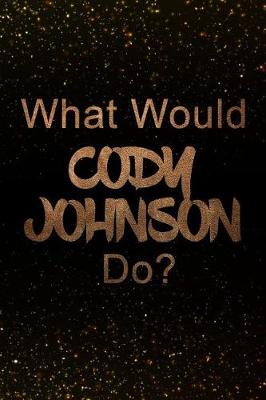 Book cover for What Would Cody Johnson Do?
