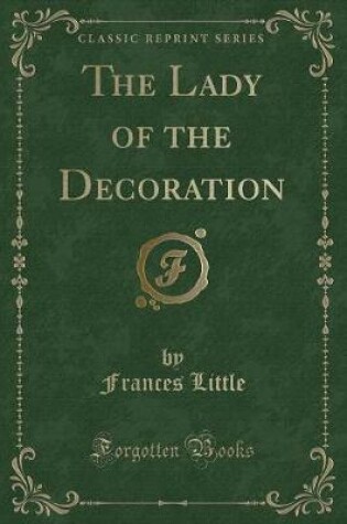 Cover of The Lady of the Decoration (Classic Reprint)