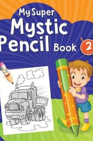 Cover of My Super Mystic Pencil Book 2
