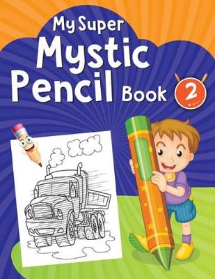 Book cover for My Super Mystic Pencil Book 2