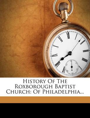 Book cover for History of the Roxborough Baptist Church