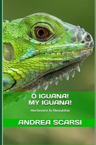 Cover of O Iguana! My Iguana!