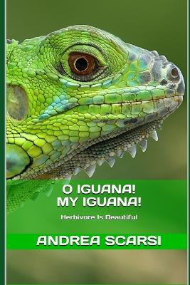 Book cover for O Iguana! My Iguana!