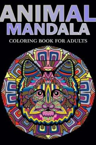 Cover of Animal Mandala Coloring Book for Adults