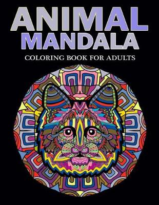 Cover of Animal Mandala Coloring Book for Adults