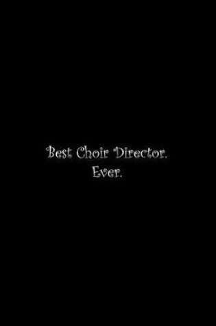 Cover of Best Choir Director. Ever